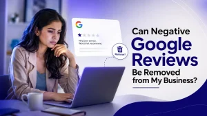 Can Negative Google Reviews Be Removed. Business owner reviewing options for removing a negative Google review