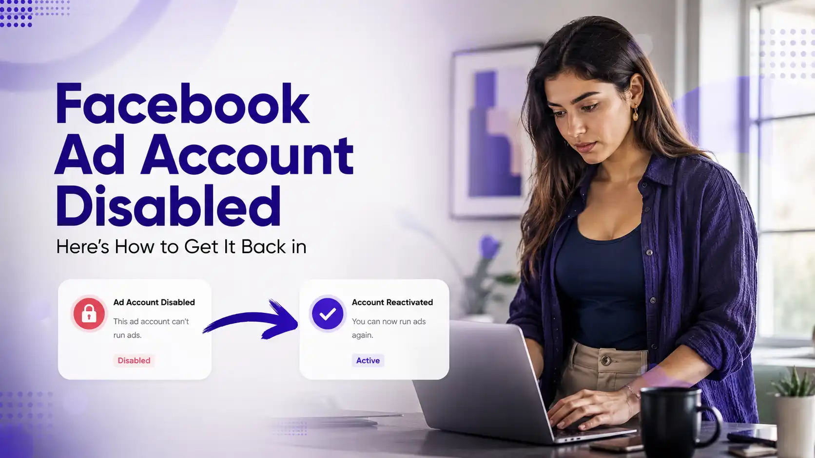 Facebook Ad Account Disabled. Digital marketer recovering a disabled Facebook ad account in Ads Manager