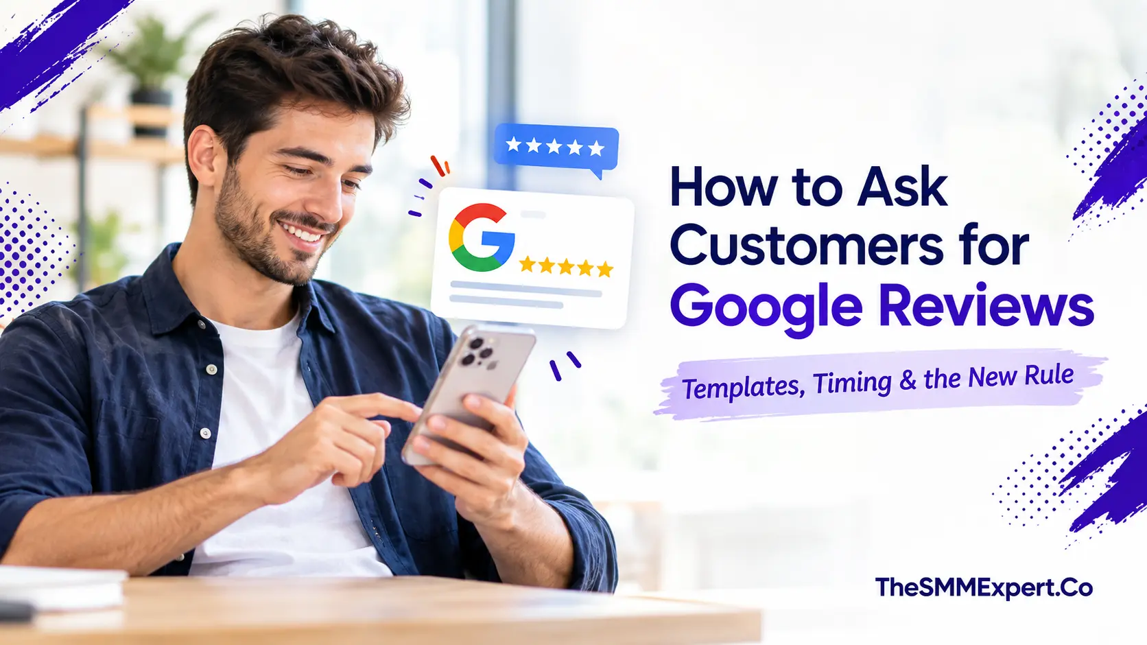 How to ask customers for Google reviews with templates, timing, and the new rule
